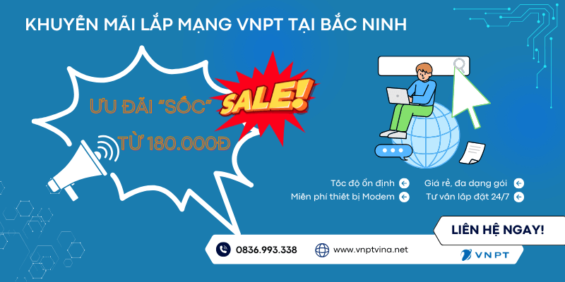 Lắp mạng VNPT Bắc Ninh khuyến mãi Lắp mạng VNPT Bắc Ninh khuyến mãi