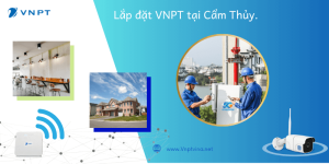 Lắp mạng VNPT Cẩm Thủy