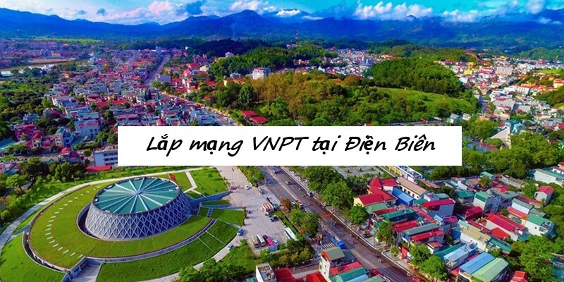 Lắp mạng VNPT tại Điện Biên