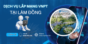 Lắp mạng VNPT Lâm Đồng