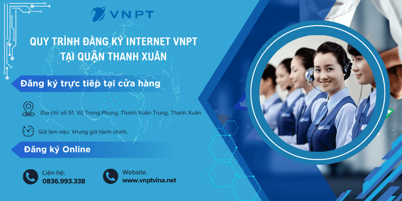 Hướng dẫn đăng ký Internet VNPT quận Thanh Xuân