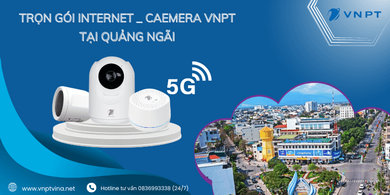 Lắp Internet và Camera VNPT tại Quảng Ngãi