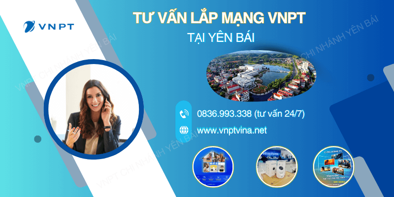 Dịch vụ lắp mạng VNPT Yên Bái