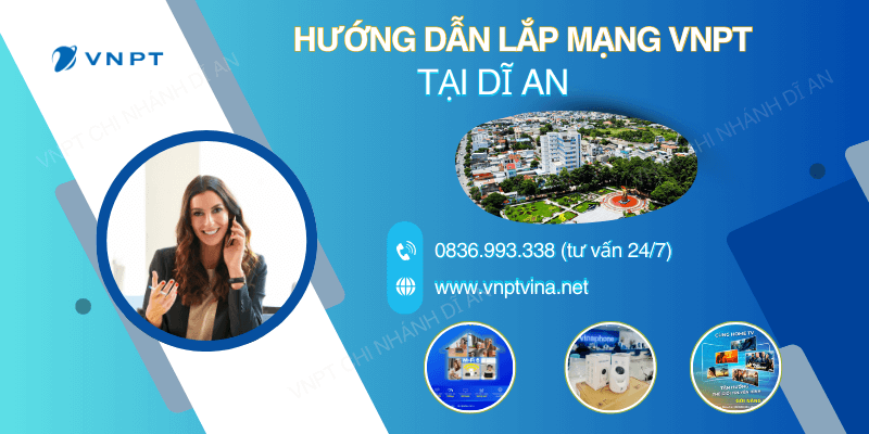 Hướng dẫn lắp mạng VNPT tại Dĩ An