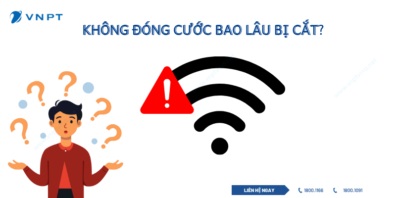 Không đóng cước VNPT Bao lâu bị cắt