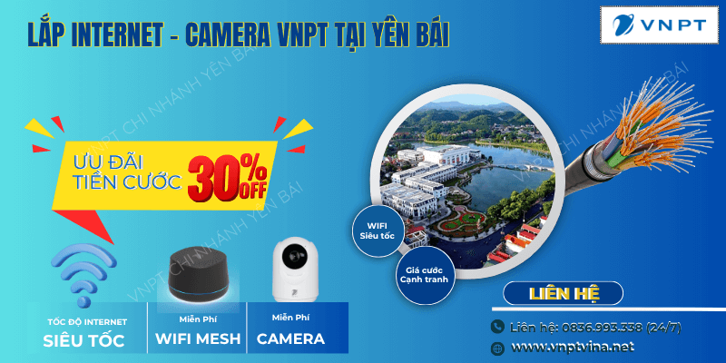 Lắp Internet và Camera VNPT tại Yên Bái