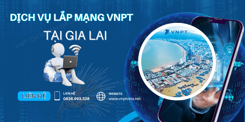 Lắp mạng VNPT Gia Lai