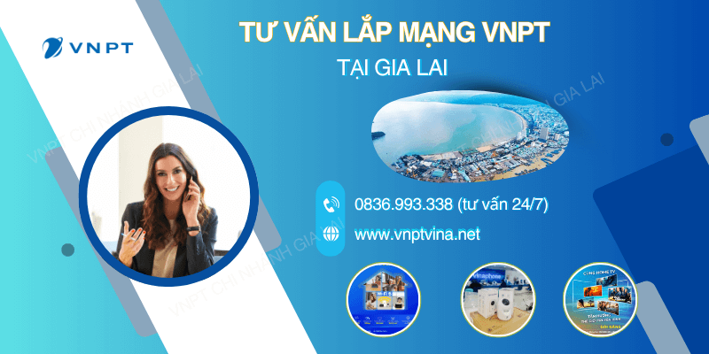 Tư vấn lắp mạng VNPT Gia Lai